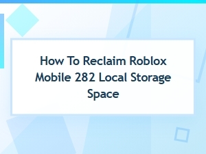 How to Reclaim Local Storage Space on Roblox Mobile