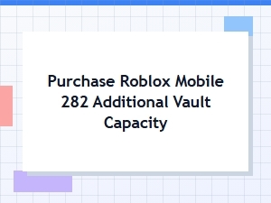 Purchase Roblox Mobile 282 Additional Vault Capacity