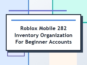 Organizing Your Roblox Mobile Inventory for Beginners
