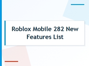 Roblox Mobile 282 Update: Full List of New Features